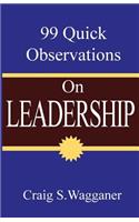 99 Quick Observations on Leadership