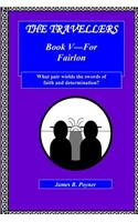 The Travellers, Book V, For Fairlon