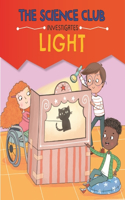 The Science Club Investigates: Light