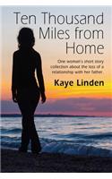 Ten Thousand Miles from Home