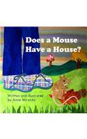 Does a Mouse Have a House?