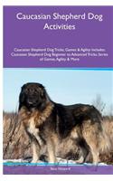 Caucasian Shepherd Dog Activities Caucasian Shepherd Dog Tricks, Games & Agility. Includes
