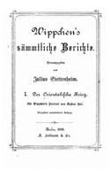 Wippchen's Sämmtliche Berichte: (German)