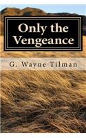 Only the Vengeance: A Jack Landers Novel(A Jack Landers Novel)
