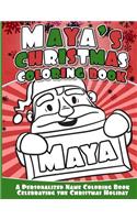 Maya's Christmas Coloring Book: A Personalized Name Coloring Book Celebrating the Christmas Holiday