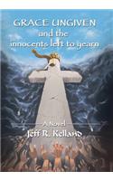 Grace Ungiven: And the Innocents Left to Yearn