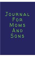 Journal For Moms And Sons: Blank Journal Notebook To Write In