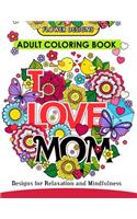 I LOVE MOM Adult Coloring Book