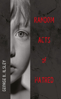 Random Acts Of Hatred