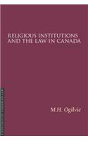Religious Institutions and the Law in Canada 4/e