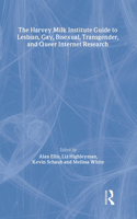 Harvey Milk Institute Guide to Lesbian, Gay, Bisexual, Transgender, and Queer Internet Research