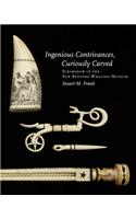 Ingenious Contrivances, Curiously Carved