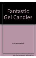 Fantastic Gel Candles