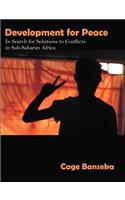 Development for Peace: In Search for Solutions to Conflicts in Sub-Saharan Africa