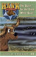The Quest for the Great White Quail: (52 Hank the Cowdog)