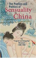Poetics and Politics of Sensuality in China