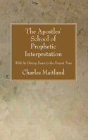 The Apostles' School of Prophetic Interpretation