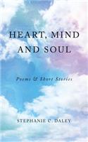 Heart, Mind, & Soul: Poems & Short Stories