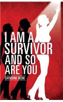 I Am a Survivor and So Are You