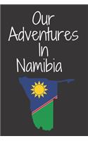 Our Adventures In Namibia