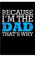 Because I'm the Dad That's Why: Weekly School Planner - 6"x9" - 120 pages - Sections to record Notes, Homework, to-do list, Monday through Friday columns - Matte Cover School Timet