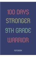 100 Days Stronger 9th Grade Warrior: Notebook