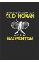 Never Underestimate An Old Woman Who Plays Badminton