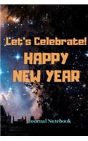 Happy New Year Journal Notebook: (let's celebrate happy new year), New Year Gift (120 Pages, Blank, 8.5 x 11) Lined Notebook, Journal Diary, Merry Christmas,