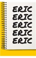 Name ERIC A beautiful personalized: Lined Notebook / Journal Gift, 120 Pages, 6 x 9 inches, NoteBook Gift For ERIC, Personal Diary, ERIC, Personalized Journal, Customized Journal, The 