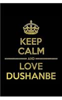 KEEP CALM AND LOVE DUSHANBE Notebook