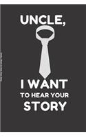 Uncle, I Want to Hear Your Story