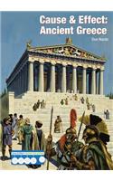 Cause and Effect: Ancient Greece: (Cause & Effect: Ancient Civilizations)