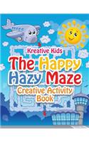 The Happy Hazy Maze Creative Activity Book