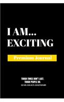 I Am Exciting: Premium Journal