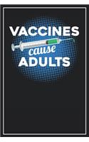 Vaccines cause Adults: Dot Grid Notebook Journal, 120 Pages, Size 6x9 inches, White blank Paper