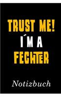 Trust Me I´m A Fechter Notizbuch
