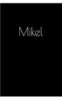 Mikel: Notebook / Journal / Diary - 6 x 9 inches (15,24 x 22,86 cm), 150 pages. Personalized for Mikel.