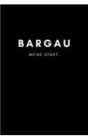 Bargau: Notizbuch, Notizblock - DIN A5, 120 Seiten - Liniert, Linien, Lined - Deine Stadt, Dorf, Region und Heimat - Notizheft, Notizen, Block, Planer