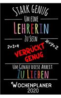 Stark genug um eine Lehrerin zu sein Verrückt genug um genau diese Arbeit zu lieben - Wochenplaner 2020