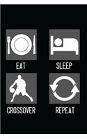 Eat, Sleep, Crossover, Repeat: Basketball Minimal Design Lined Journal Notebook 6" x 9" 120 pages