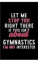 Let Me Stop You Right There If This Isn't About Gymnastics I'm Not Interested