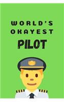 World's okayest pilot - Notebook: Pilot gifts for pilots and aeroplane lovers - Lined notebook/journal
