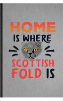 Home Is Where Scottish Fold Is