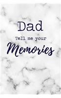 Dad Tell Me Your Memories