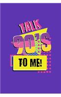 Talk 90's To Me