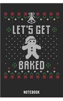 Let's Get Baked Notebook: A5 Punkteraster Lustiges Weihnachts Motiv Notizbuch für Weihnachten oder Nikolaus als Geschenk für die Adventszeit, Weihnachtswünsche und Weihnachts