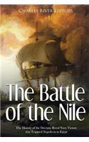 The Battle of the Nile: The History of the Decisive Royal Navy Victory that Trapped Napoleon in Egypt