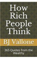 How Rich People Think: 365 Quotes from the Wealthy