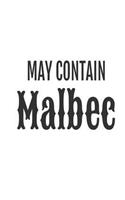 May Contain Malbec: Funny Red Wine Lovers Gift Notebook