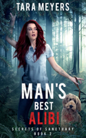 Man's Best Alibi: (2 Secrets of Sanctuary Cozy Mysteries)